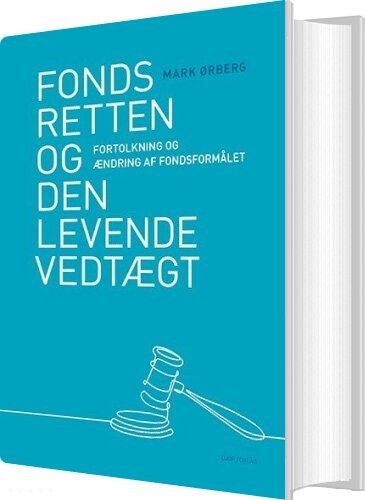 Fondsretten Og Den Levende Vedtægt - Mark ørberg - Bog