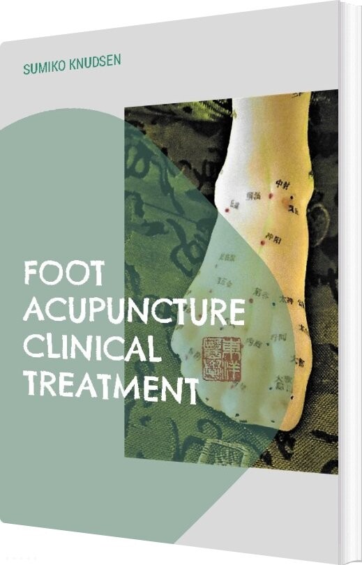 Billede af Foot Acupuncture Clinical Treatment - Sumiko Knudsen - English Book