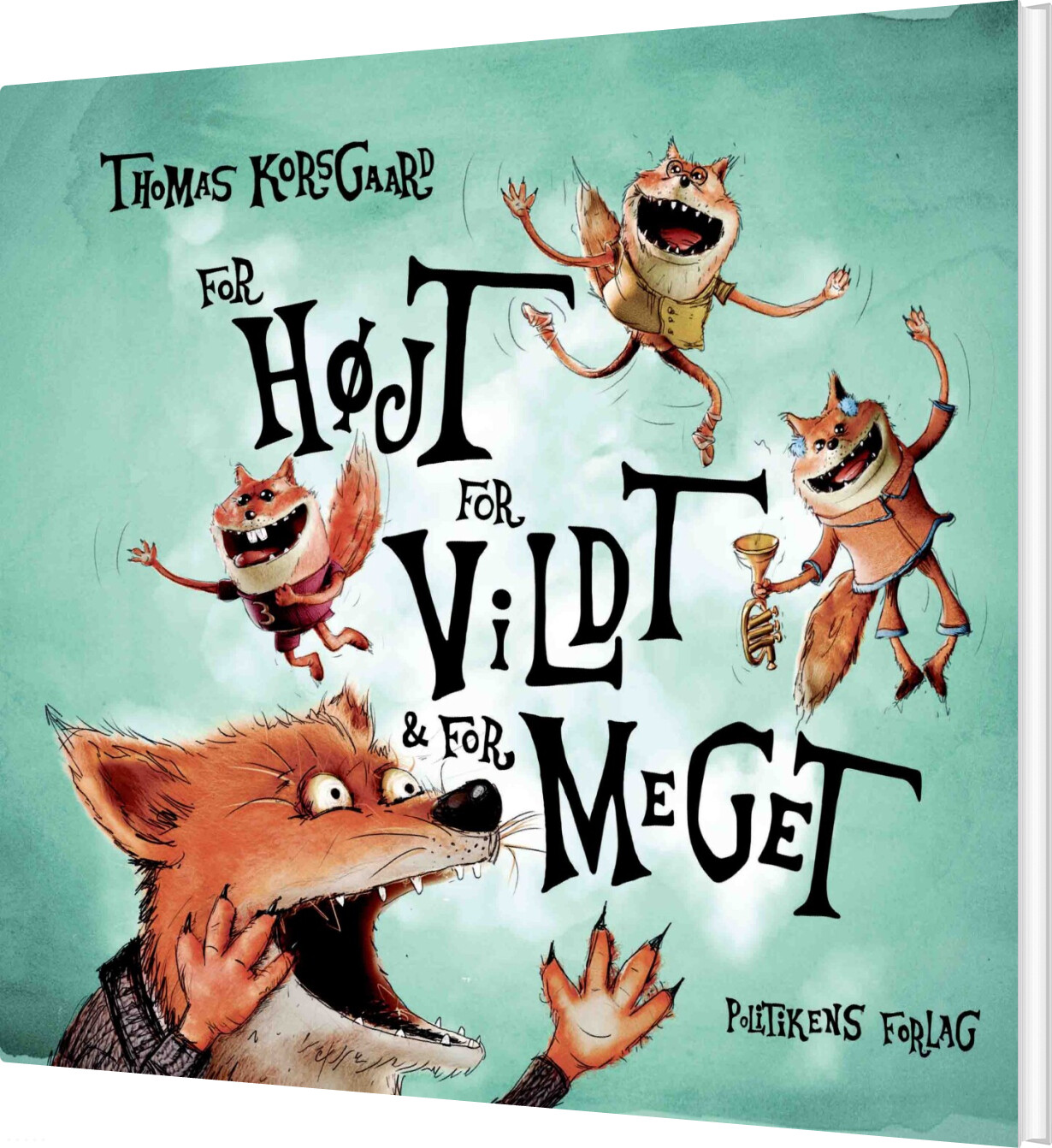 Billede af For Højt, For Vildt Og For Meget - Thomas Korsgaard - Bog