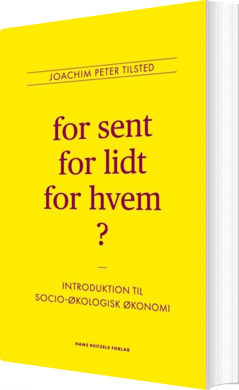 For Sent, For Lidt, For Hvem? - Joachim Peter Tilsted - Bog