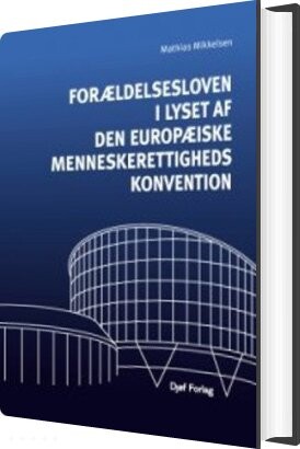 Forældelsesloven I Lyset Af Den Europæiske Menneskerettighedskonvention - Mathias Mikkelsen - Bog