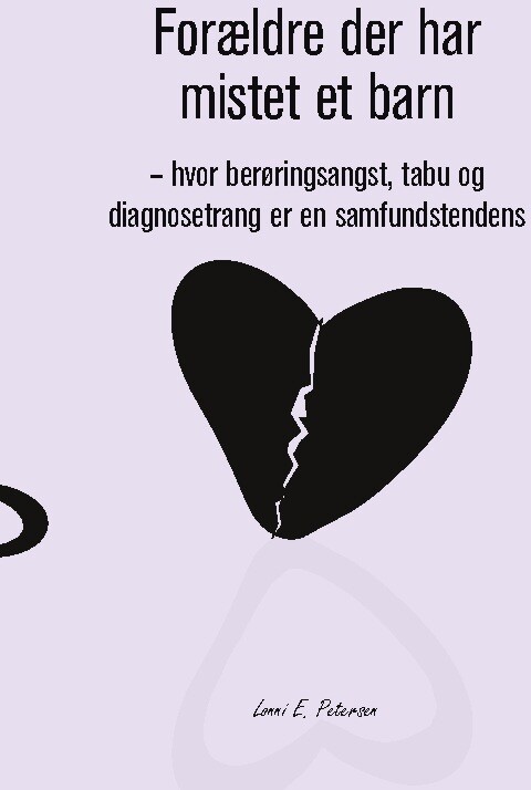 Forældre Der Har Mistet Et Barn - Lonni Petersen - Bog