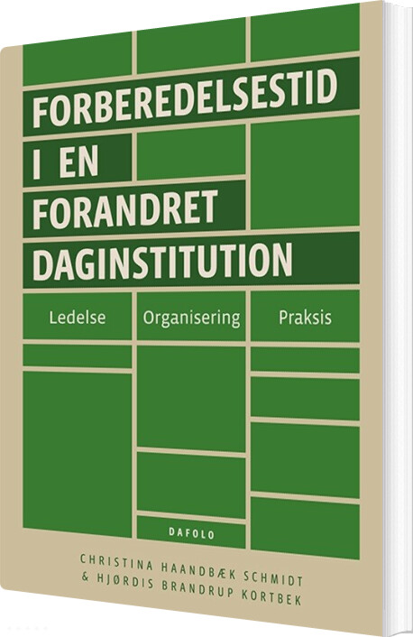 Forberedelsestid I En Forandret Daginstitution - Christina Haandbæk Schmidt - Bog