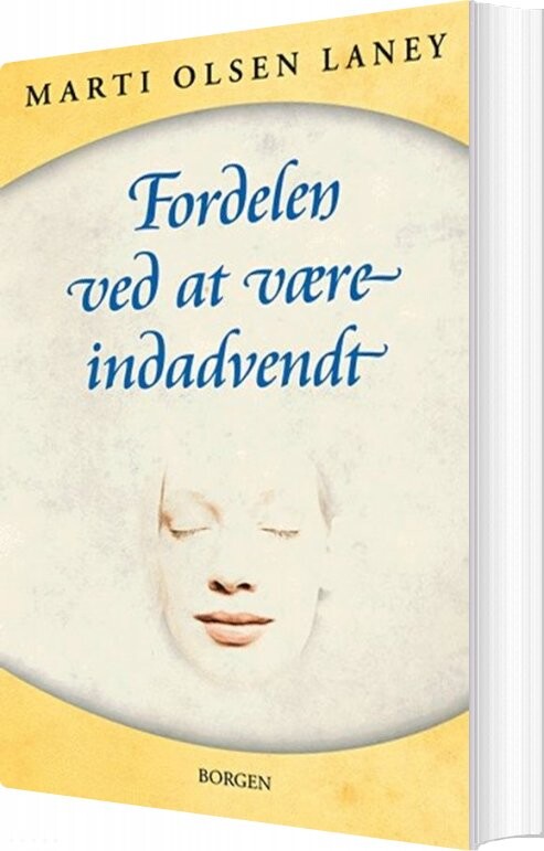 Billede af Fordelen Ved At Være Indadvendt I En Udadvendt Verden - Marti Olsen Laney - Bog