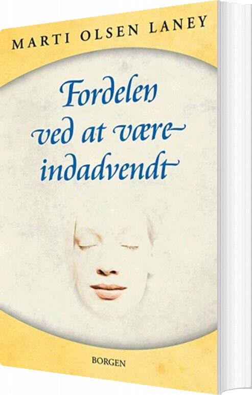 Fordelen Ved At Være Indadvendt I En Udadvendt Verden - Marti Olsen Laney - Bog