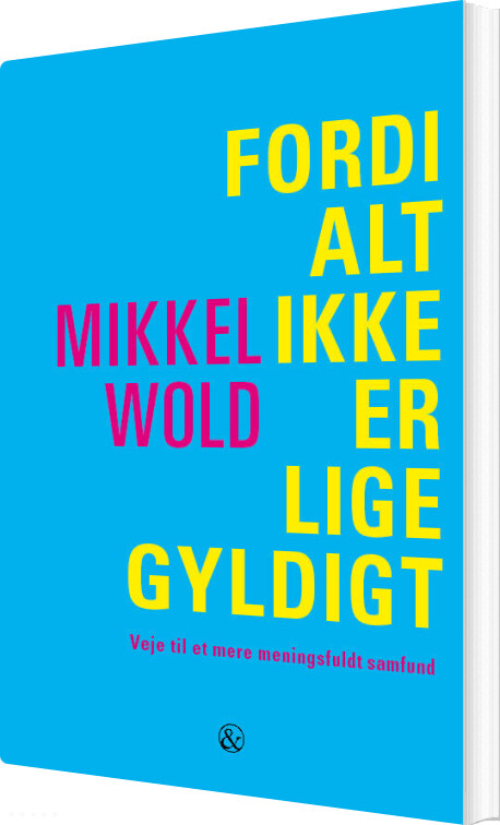 Fordi Alt Ikke Er Lige Gyldigt - Mikkel Wold - Bog