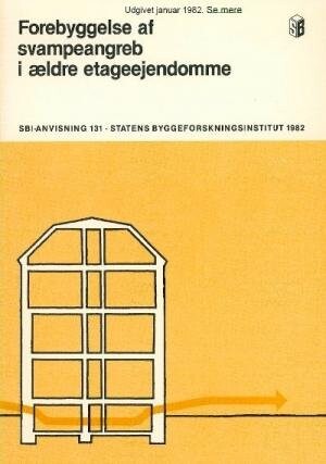 Sbi-anvisning 131 - Forebyggelse Af Svampeangreb Incl. Tillæg - Kaare Kjerulf - Bog