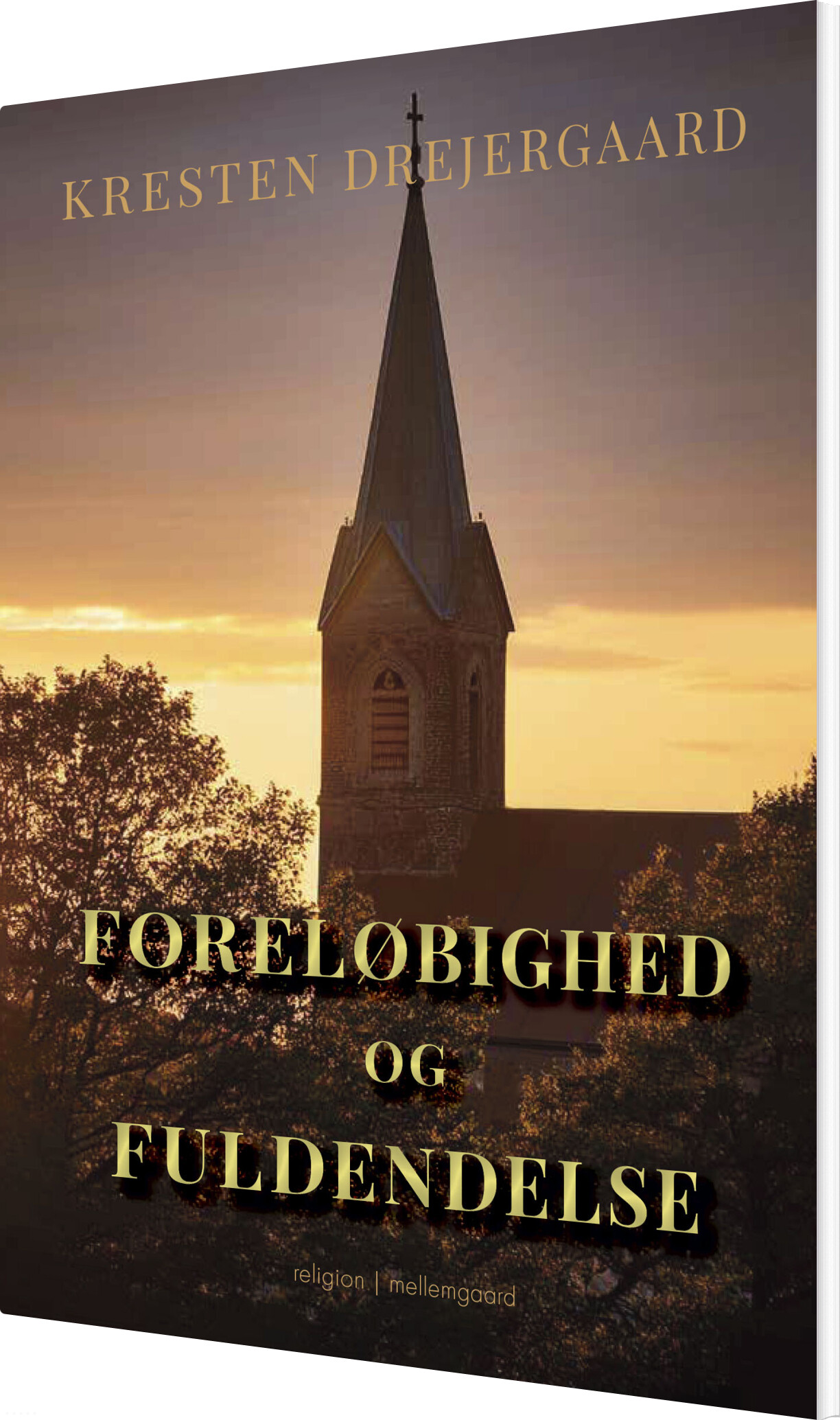 Foreløbighed Og Fuldendelse - Kresten Drejergaard - Bog