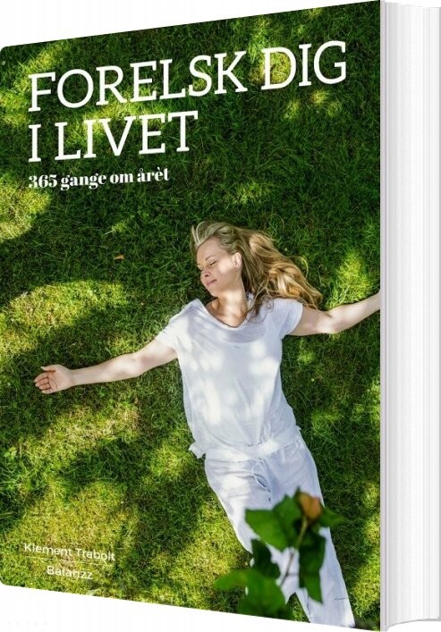 Billede af Forelsk Dig I Livet - 365 Gang Om året - Klement Trabolt - Bog