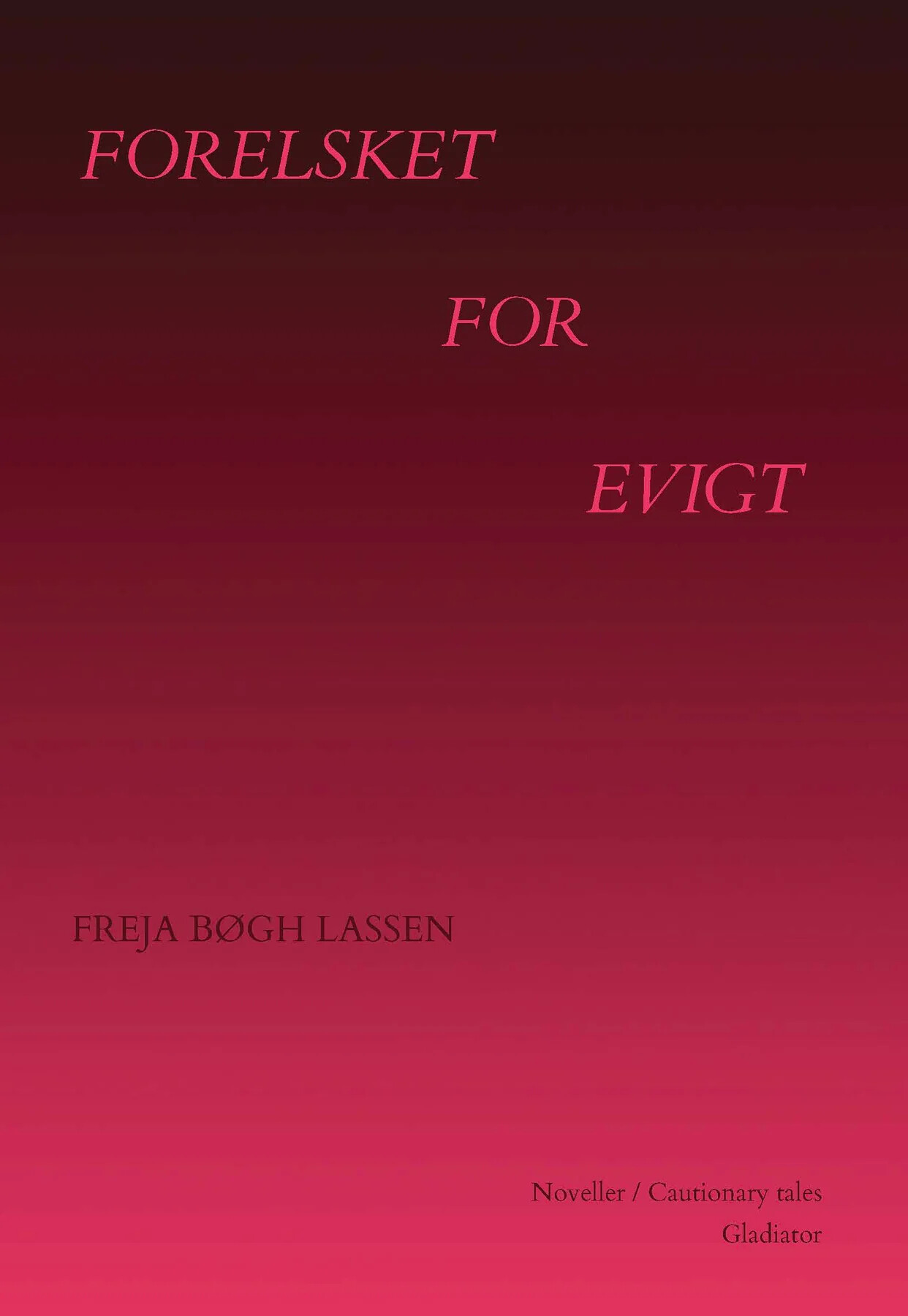 Forelsket For Evigt - Freja Bøgh Lassen - Bog - Forlaget Gladiator