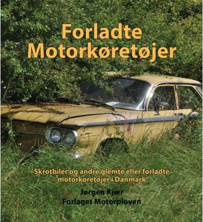 Forladte Motorkøretøjer - Jørgen Kjær - Bog