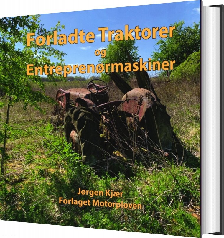 Forladte Traktorer - Jørgen Kjær - Bog