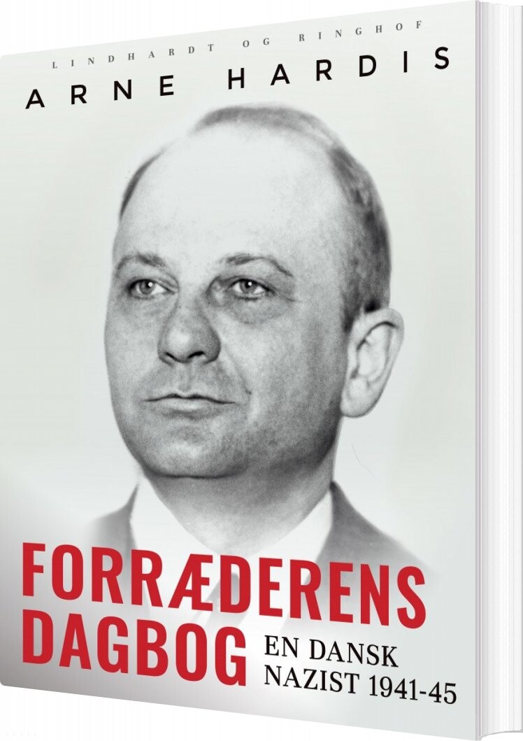 Forræderens Dagbog. En Dansk Nazist 1941-45 - Arne Hardis - Bog