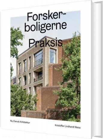 Forskerboligerne - Praksis - Kristoffer Lindhardt Weiss - Bog