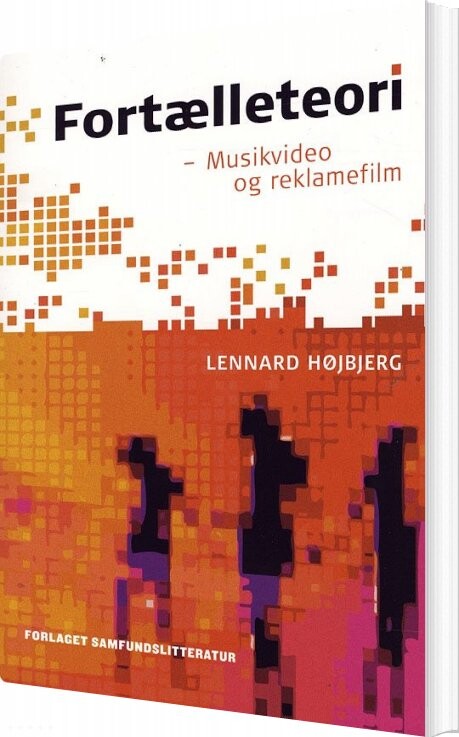 Billede af Fortælleteori Musikvideo Og Reklamefilm - Lennard Højbjerg - Bog