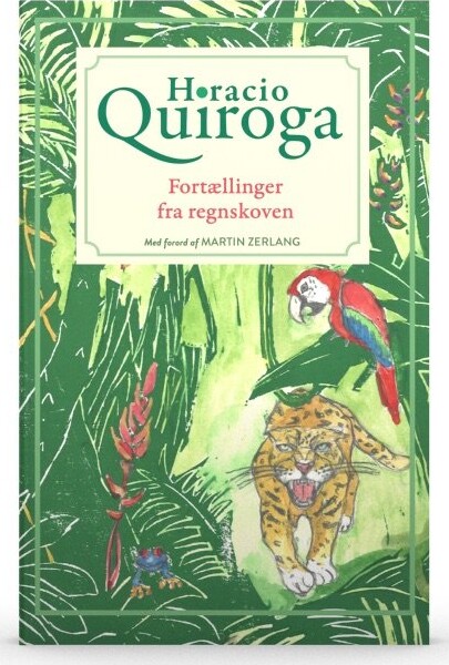 Billede af Fortællinger Fra Regnskoven - Horacio Quiroga - Bog