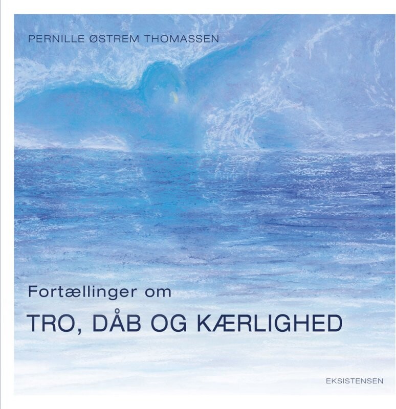 Billede af Fortællinger Om Tro, Dåb Og Kærlighed - Pernille østrem Thomassen - Bog