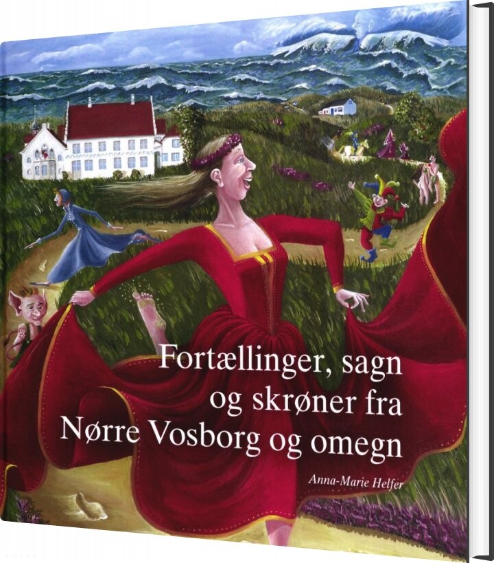 Billede af Fortællinger, Sagn Og Skrøner Fra Nørre Vosborg Og Omegn - Anna-marie Helfer - Bog