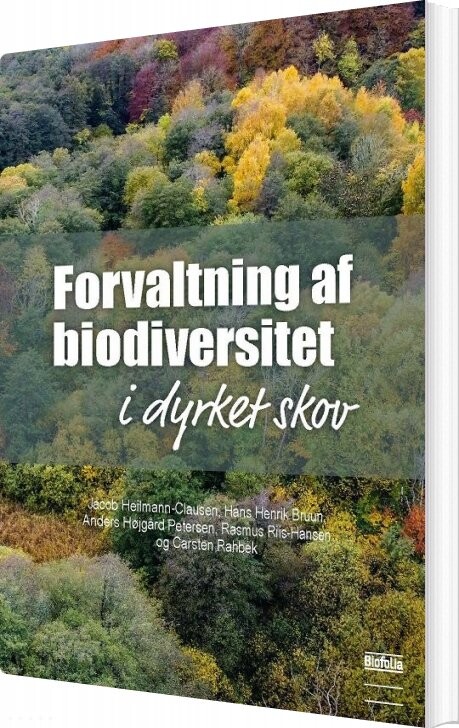 Billede af Forvaltning Af Biodiversitet I Dyrket Skov - Hans Henrik Bruun - Bog