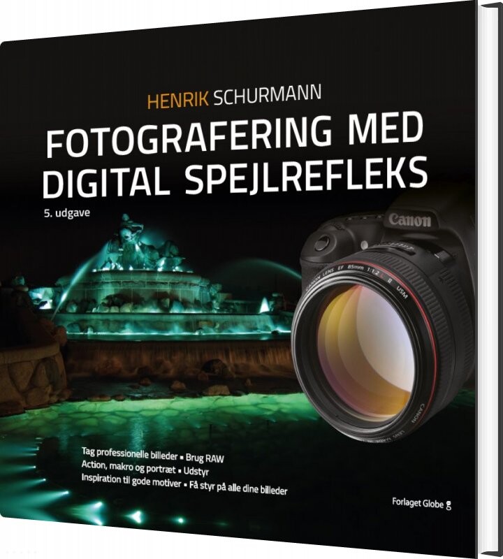 Fotografering Med Digital Spejlrefleks - Henrik Schurmann - Bog