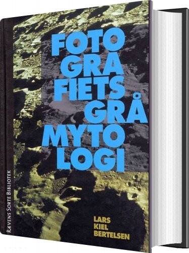 Billede af Fotografiets Grå Mytologi - Lars Kiel Bertelsen - Bog