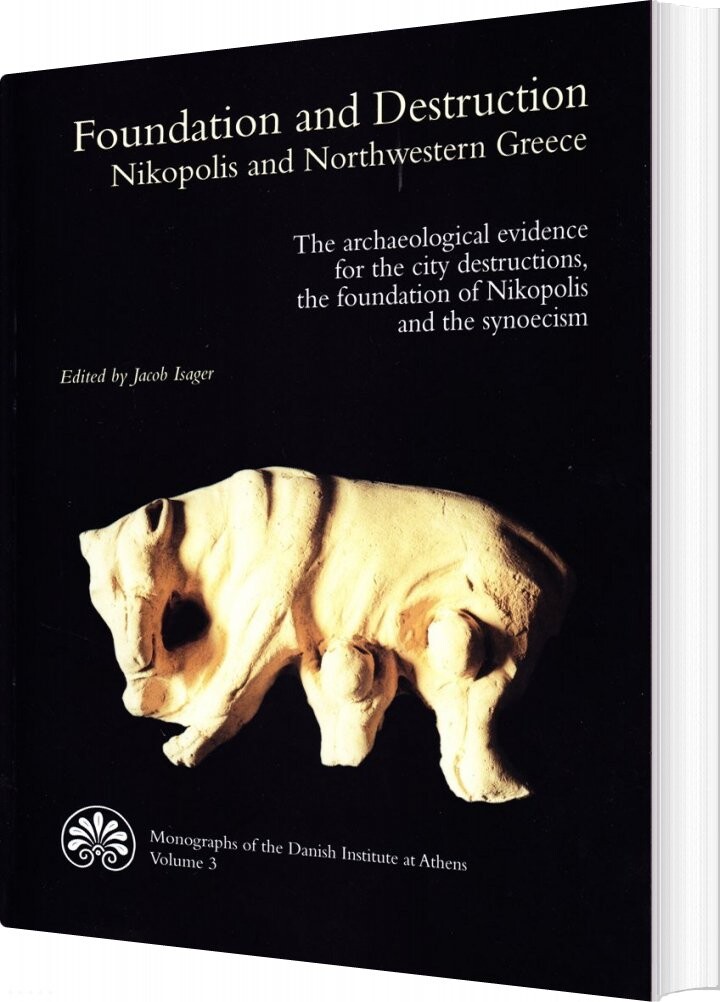 Foundation And Destruction. Nikopolis And Northwestern Greece - Jacob Isager - Bog