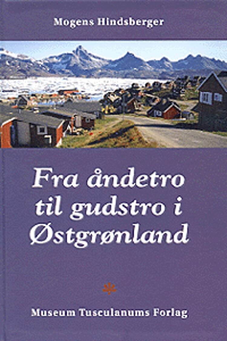 Fra åndetro Til Gudstro I østgrønland - M. Hindsberger - Bog