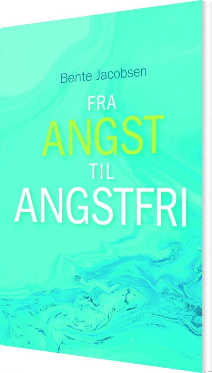 Billede af Fra Angst Til Angstfri - Bente Jacobsen - Bog