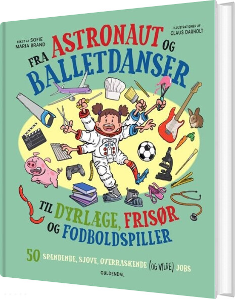 Billede af Fra Astronaut Og Balletdanser Til Dyrlæge, Frisør Og Fodboldspiller - Sofie Maria Brand - Bog