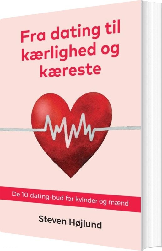 Billede af Fra Dating Til Kærlighed Og Kæreste - Steven Højlund - Bog