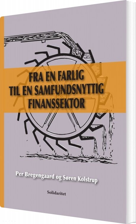 Billede af Fra En Farlig Til En Samfundsnyttig Finanssektor - Søren Kolstrup - Bog