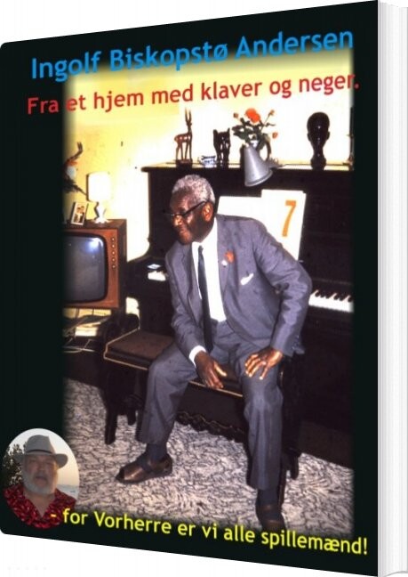 Billede af Fra Et Hjem Med Klaver Og Neger - Ingolf Biskopstø Andersen - Bog