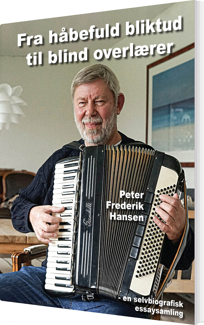 Billede af Fra Håbefuld Bliktud Til Blind Overlærer - Peter Frederik Hansen - Bog