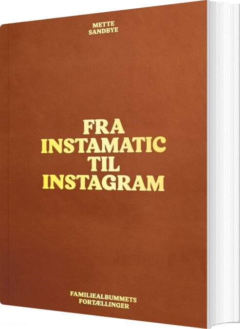 Fra Instamatic Til Instagram - Mette Sandbye - Bog
