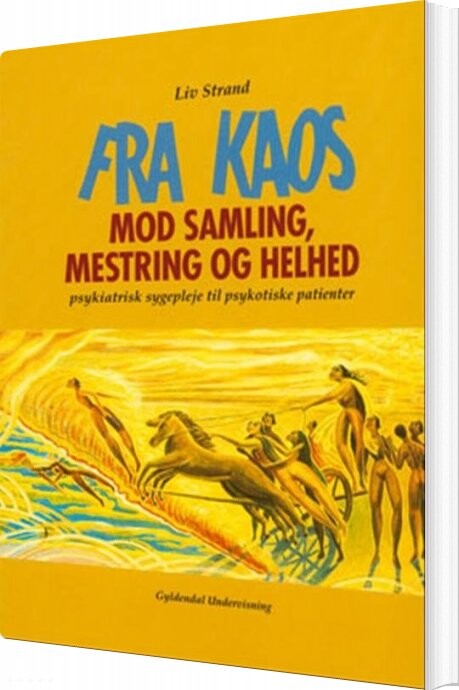 Fra Kaos Mod Samling, Mestring Og Helhed - Liv Strand - Bog