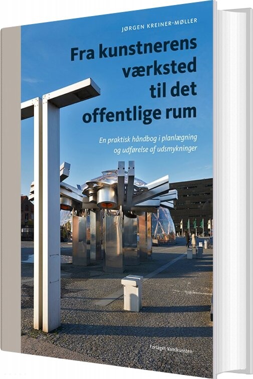Fra Kunstnerens Værksted Til Det Offentlige Rum - Jørgen Kreiner-møller - Bog