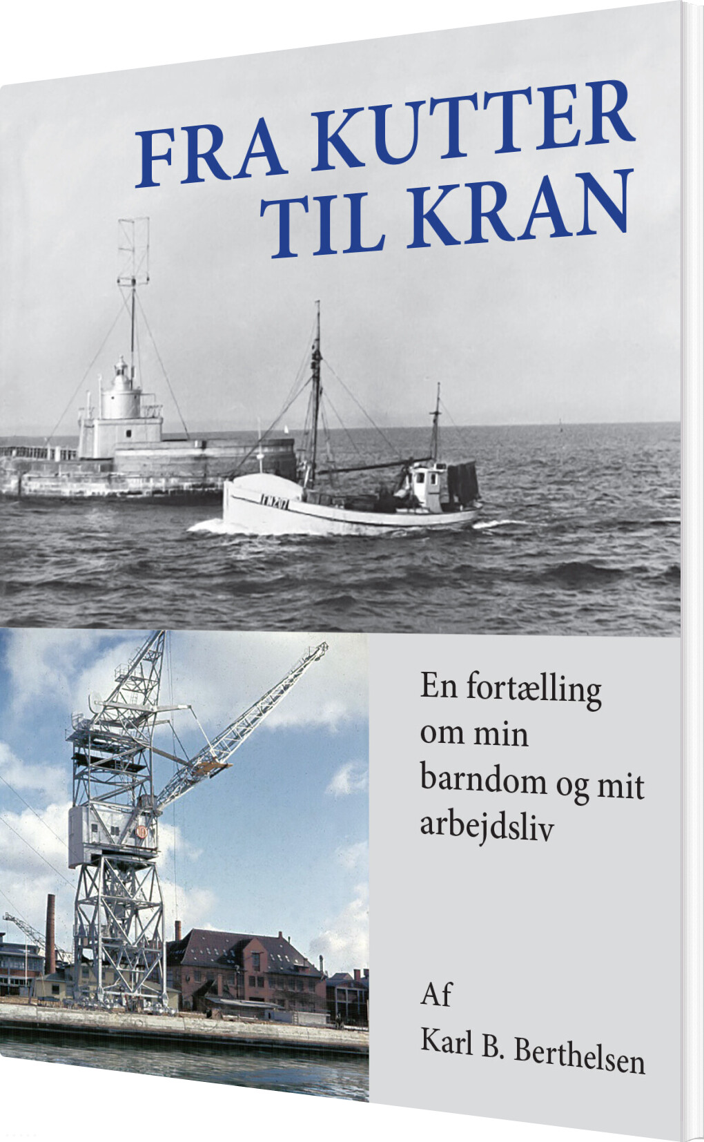 Fra Kutter Til Kran - Karl B. Berthelsen - Bog