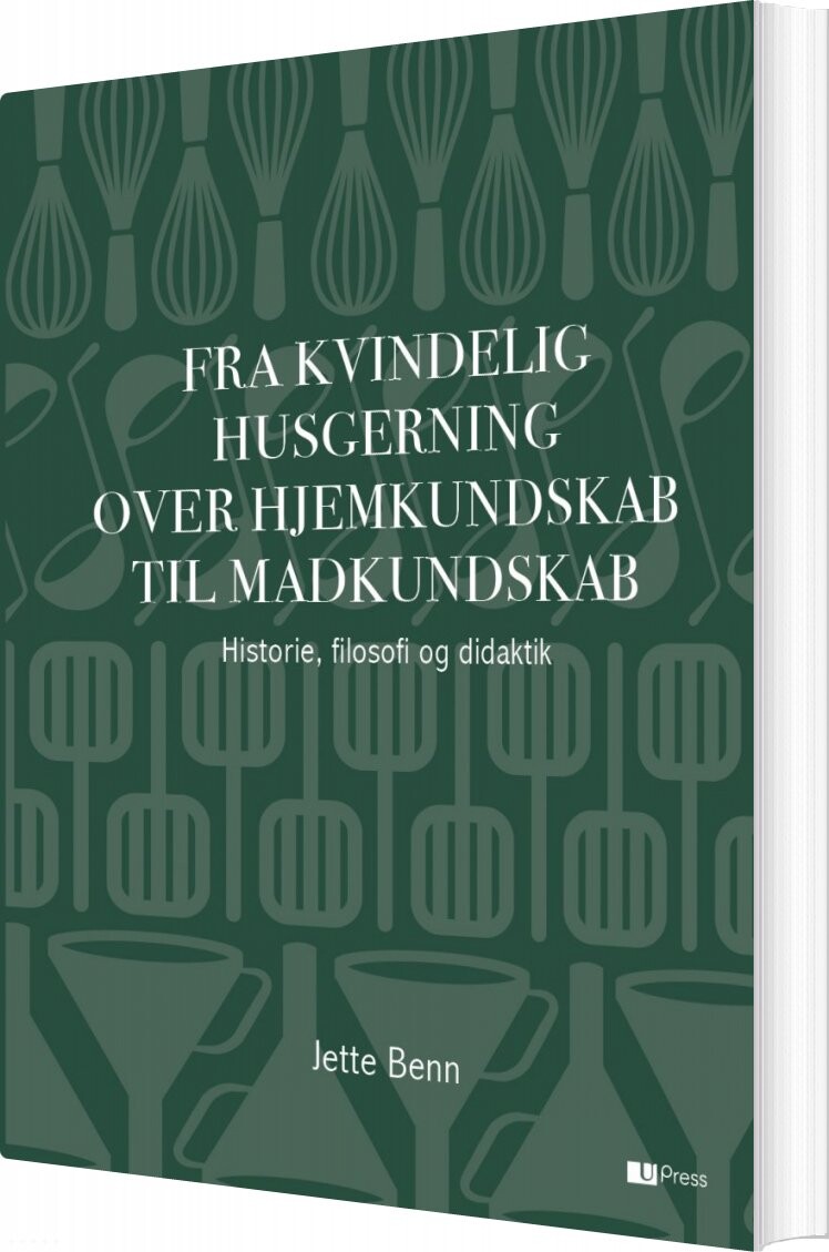 Billede af Fra Kvindelig Husgerning Over Hjemkundskab Til Madkundskab - Jette Benn - Bog