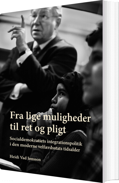 Fra Lige Muligheder Til Ret Og Pligt - Heidi Vad Jønsson - Bog