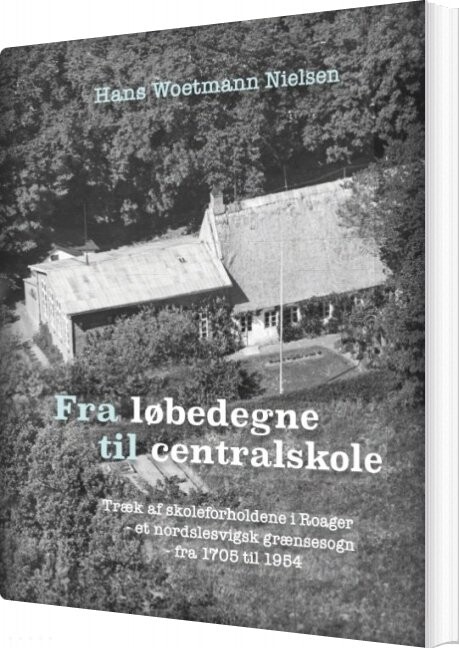Fra Løbedegne Til Centralskole - Hans Woetmann Nielsen - Bog