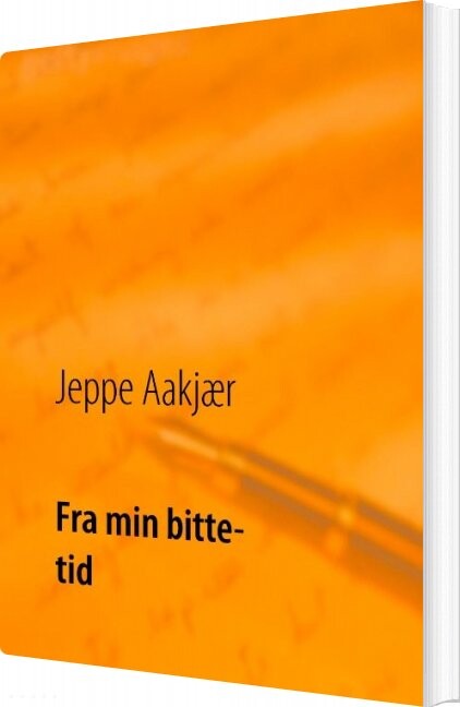 Billede af Fra Min Bitte Tid - Jeppe Aakjær - Bog