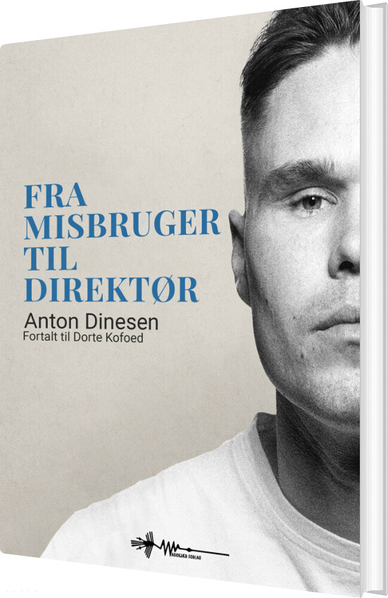 Fra Misbruger Til Direktør - Anton Dinesen - Bog