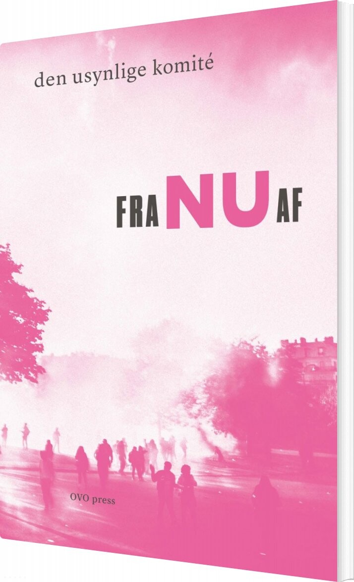 Billede af Fra Nu Af - Den Usynlige Komité - Bog