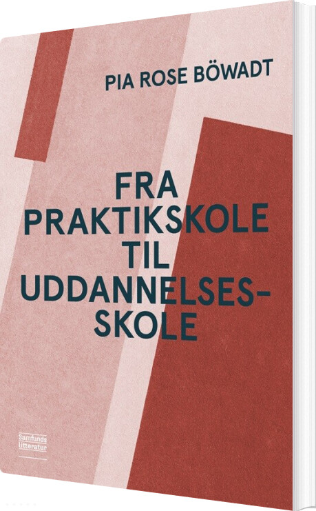 Billede af Fra Praktikskole Til Uddannelsesskole - Pia Rose Böwadt - Bog