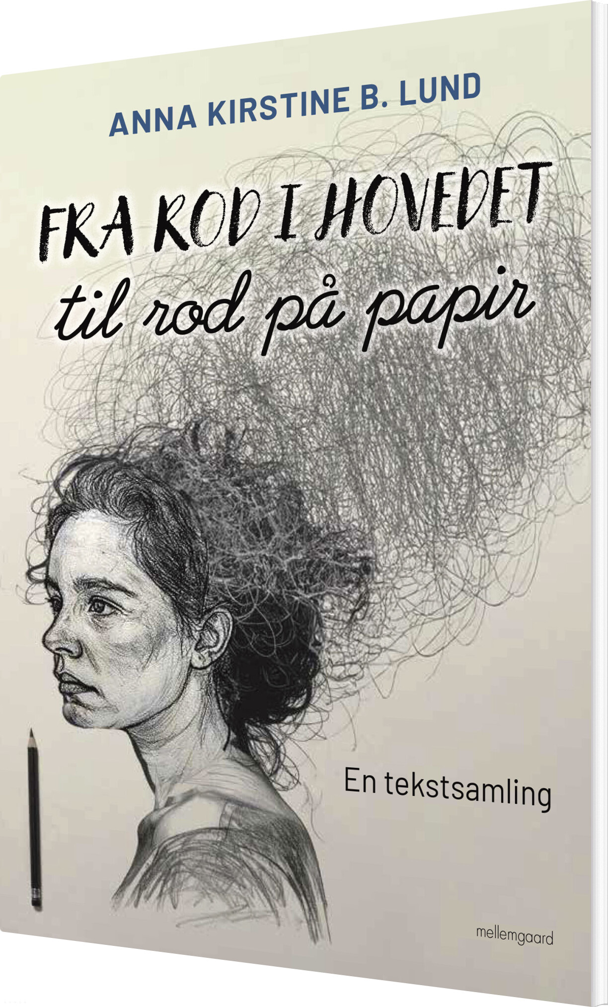 Fra Rod I Hovedet Til Rod På Papir - Anna Kirstine B. Lund - Bog - Mellemgaard