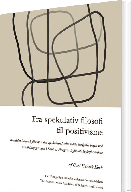 Billede af Fra Spekulativ Filosofi Til Positivisme - Carl Henrik Koch - Bog