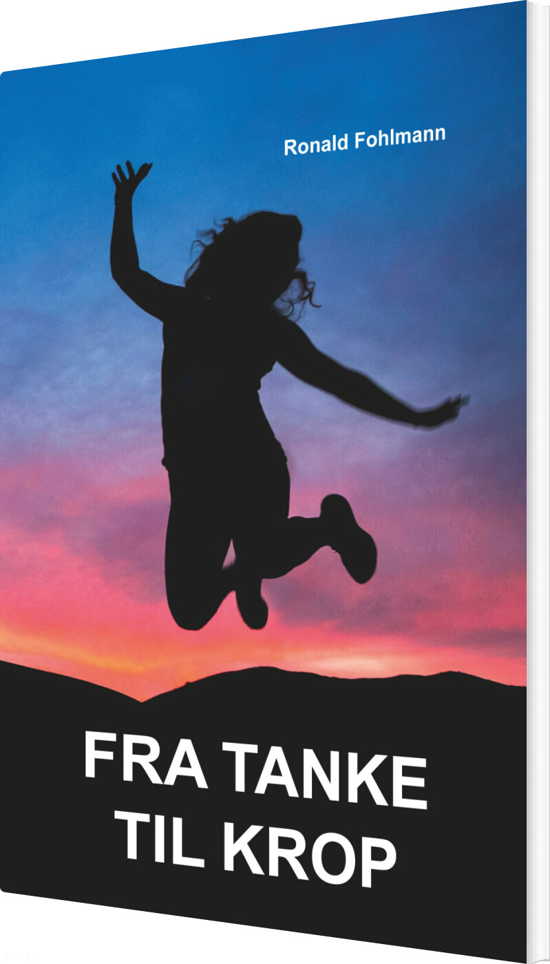 Billede af Fra Tanke Til Krop - Ronald Fohlmann - Bog