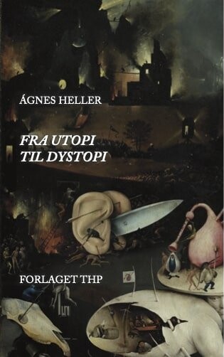 Fra Utopi Til Dystopi - ágnes Heller - Bog