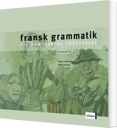 Billede af Fransk Grammatik, øvelser - Hanne Leth Andersen Dorte Fristrup - Bog