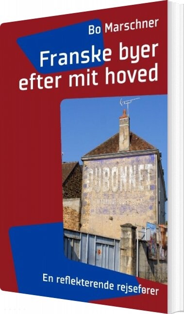 Franske Byer Efter Mit Hoved - Bo Marschner - Bog